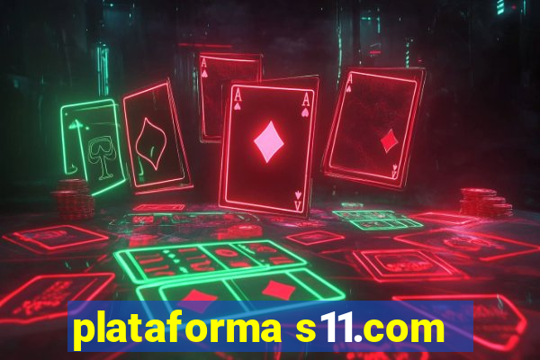 plataforma s11.com